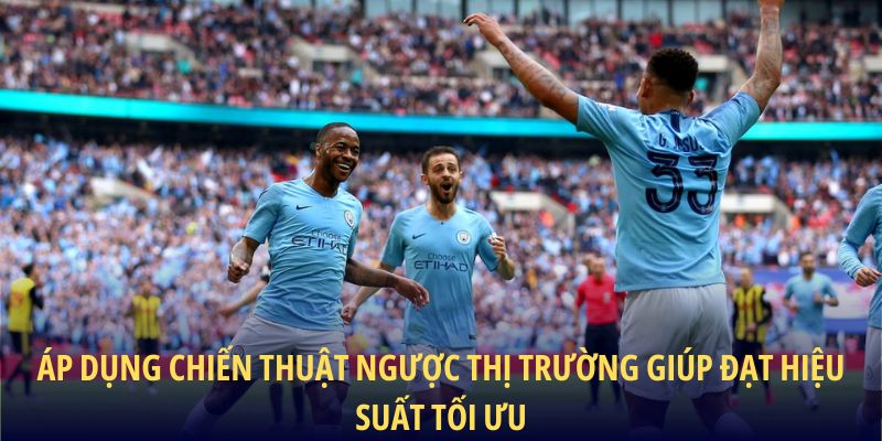 Áp dụng chiến thuật ngược thị trường giúp đạt hiệu suất tối ưu