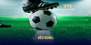 Cách Chơi Kèo Rung 2025 – Những Chiến Thuật Hiệu Quả