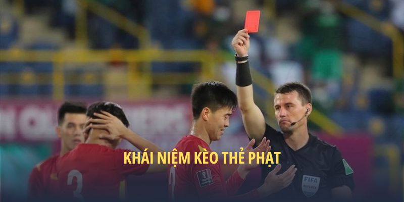 Khái niệm kèo thẻ phạt