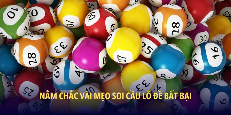 Nắm chắc vài mẹo soi cầu lô đề bất bại